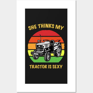 She Thinks My Tractor is Sexy Posters and Art